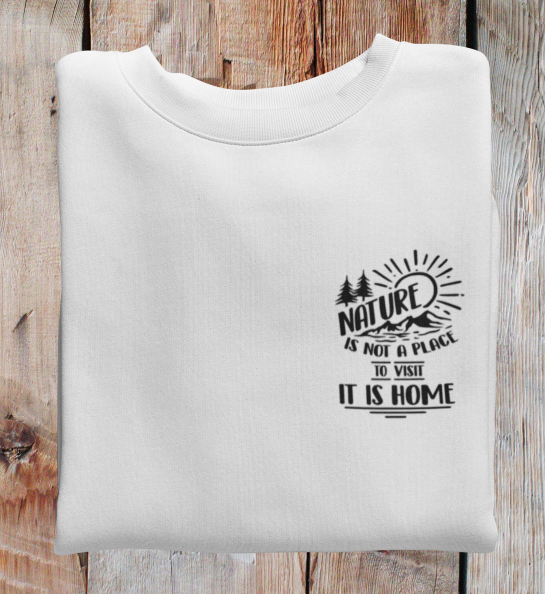 Nature is Home 100% Bio Unisex Sweatshirt
