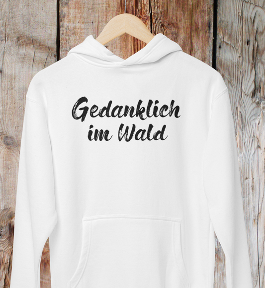 Gedanklich im Wald 100% Bio Unisex Hoodie