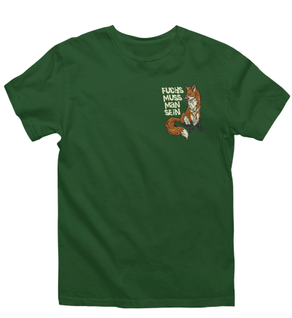 Fuchs muss man sein 100% Bio Unisex T-Shirt