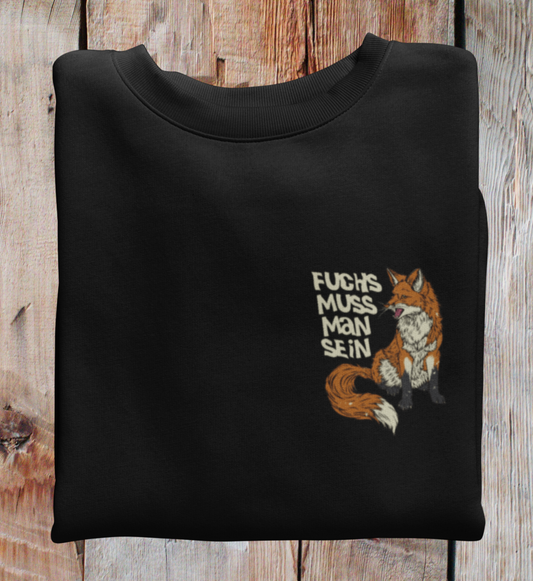 Fuchs muss man sein 100% Bio Unisex Sweatshirt