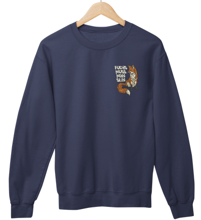 Fuchs muss man sein 100% Bio Unisex Sweatshirt
