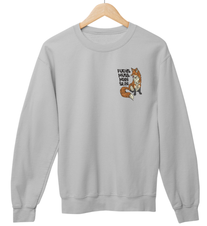 Fuchs muss man sein 100% Bio Unisex Sweatshirt