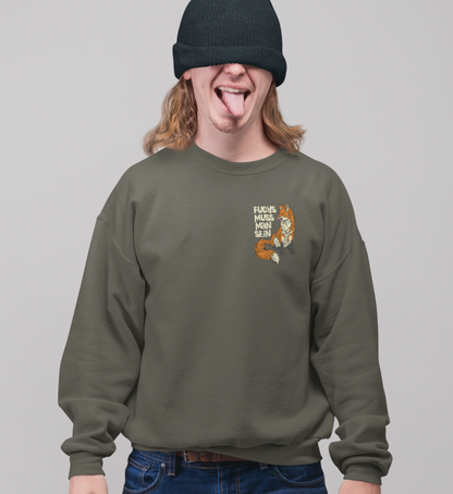 Fuchs muss man sein 100% Bio Unisex Sweatshirt