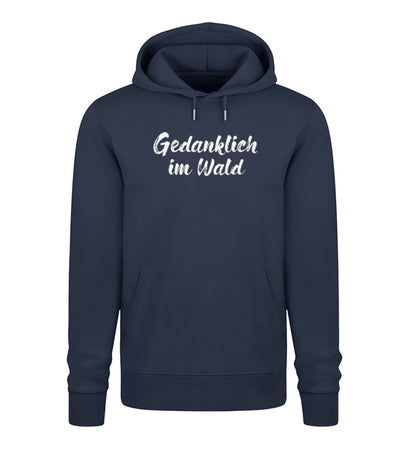 Gedanklich im Wald 100% Bio Unisex Hoodie